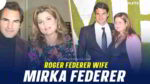 Roger Federer wife