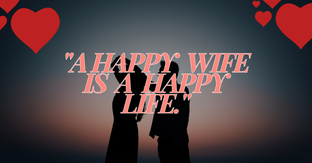 Happy wife happy life